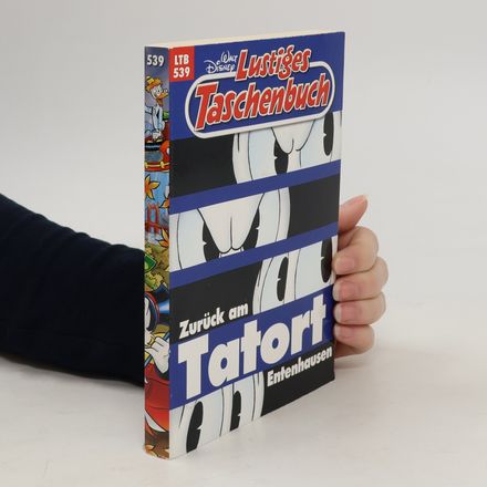 Lustiges Taschenbuch 539. Zurück am Tatort Entenhausen