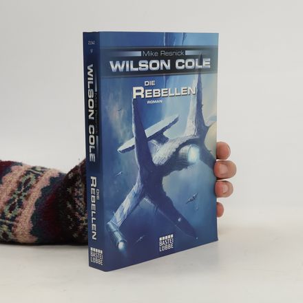 Wilson Cole: Die Rebellen