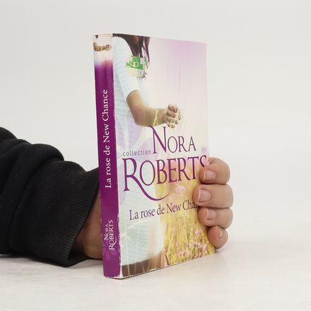 Nora Roberts: La rose de New Chance