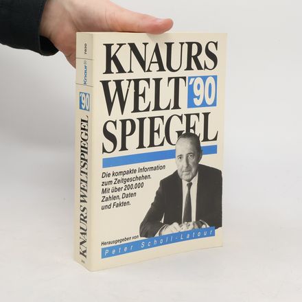 Knaurs Weltspiegel '90 : die kompakte Information zum Zeitgeschehen, mit über 200 000 Zahlen, Daten und Fakten