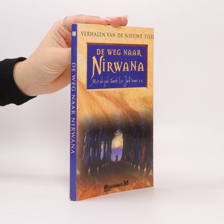 Verhalen van de nieuwe tijd: De Weg naar Nirwana