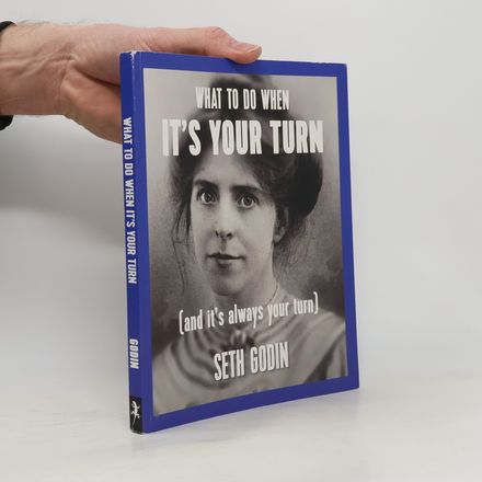 What to do when it's your turn : (and it's always your turn)