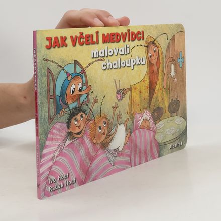 Jak včelí medvídci malovali chaloupku