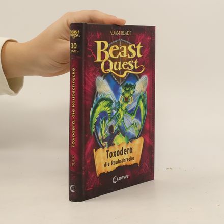 Beast Quest 30: Toxodera, die Raubschrecke