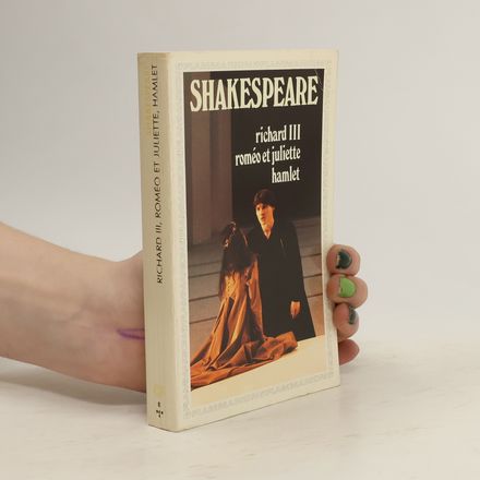 Richard III. Roméo et Juliette. Hamlet