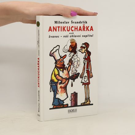 Antikuchařka aneb žvanec - náš úhlavní nepřítel