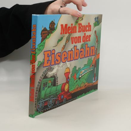 Mein Buch von der Eisenbahn