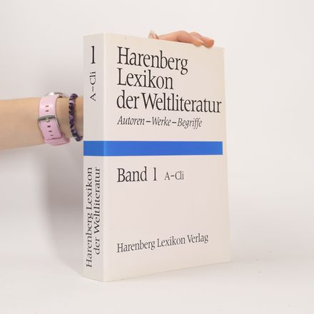 Harenberg Lexikon der Weltliteratur. Band 1: A-Cli