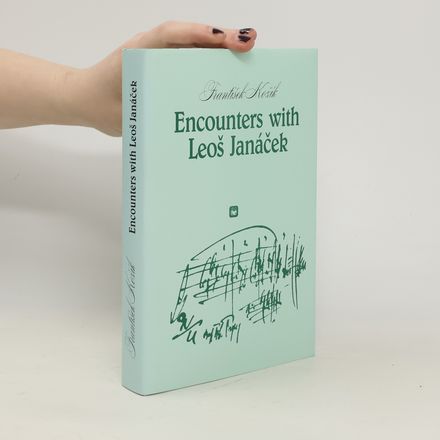 Encounters with Leoš Janáček
