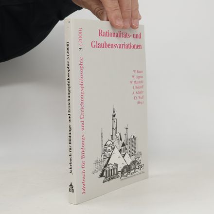 Jahrbuch für Bildungs- und Erziehungsphilosophie - 3: Rationalitäts- und Glaubensvariationen