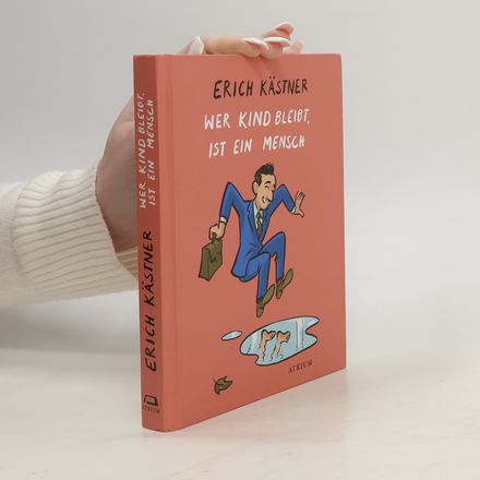Wer Kind bleibt, ist ein Mensch