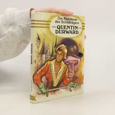 Quentin Durward. Die Abenteuer des Schildträgers