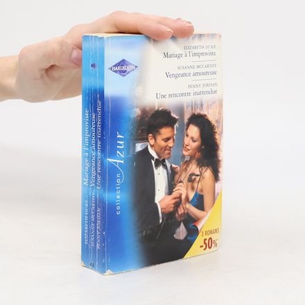Mariage à l'improviste. Vengeance amoureuse. Une rencontre inattendue