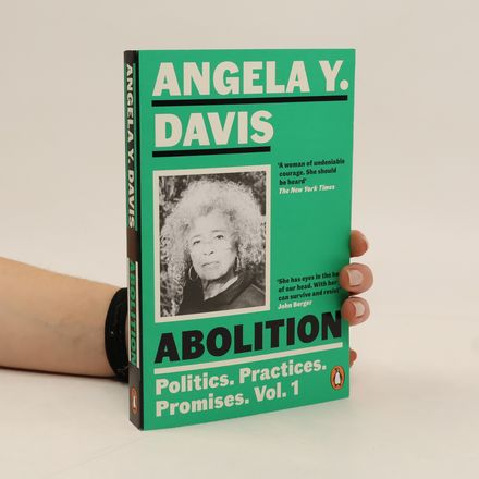 Abolition: Politics, Practices, Promises, Vol. 1