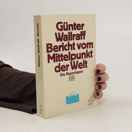 Bericht vom Mittelpunkt der Welt