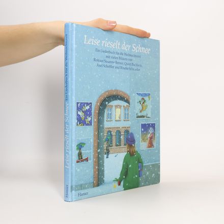 Leise rieselt der Schnee. Ein Liederbuch zur Weihnachtszeit