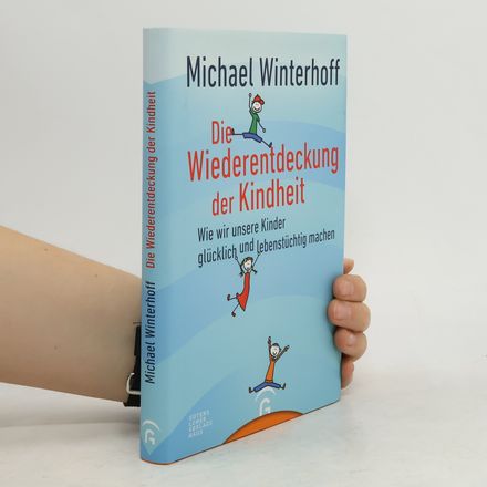 Die Wiederentdeckung der Kindheit