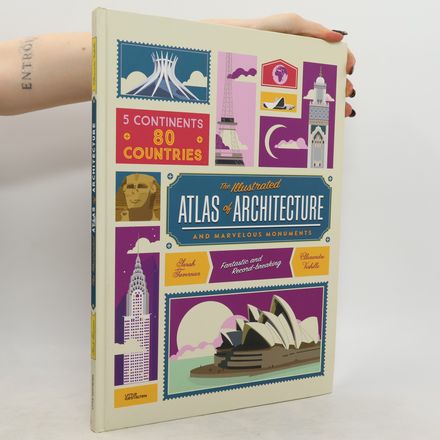 The Illustrated Atlas of Architecture and Marvelous Monuments