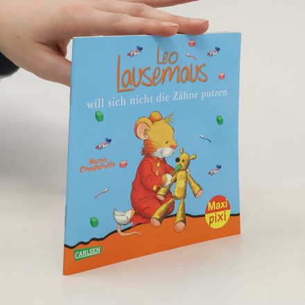 Leo Lausemaus will sich nicht die Zähne putzen