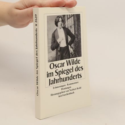 Oscar Wilde im Spiegel des Jahrhunderts