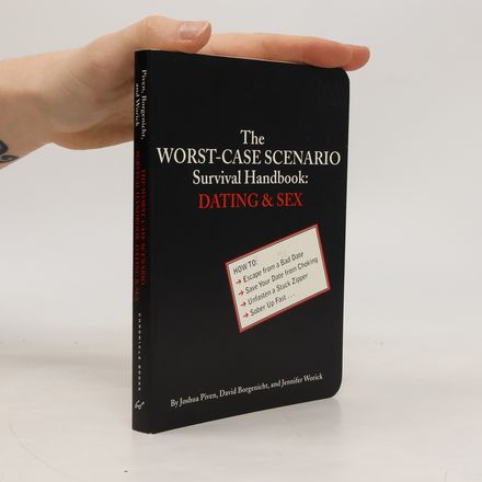 The Worst-Case Scenario Survival Handbook: Dating & Sex