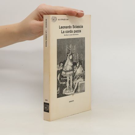 La corda pazza: Scrittori e cose della Sicilia