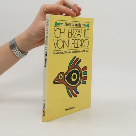 Ich erzähle von Pedro: Geschichten, Märchen und Lieder aus Mexiko