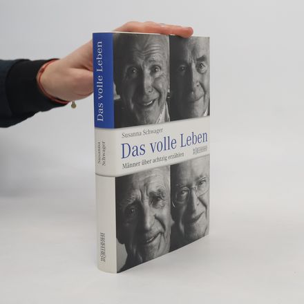 Das volle Leben - Männer über achtzig erzählen