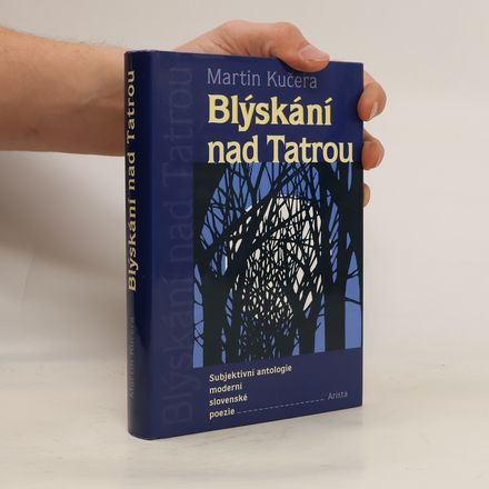 Blýskání nad Tatrou. Subjektivní antologie moderní slovenské poezie