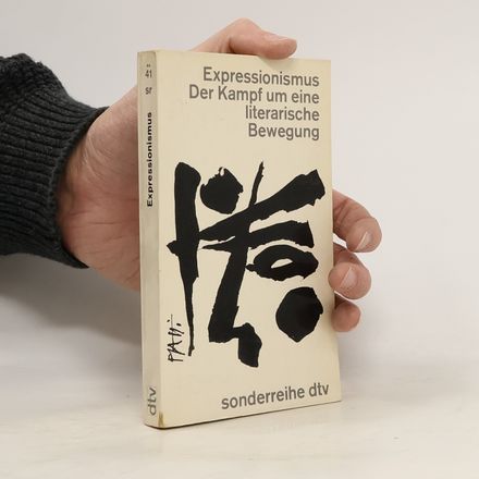 Expressionismus. Der Kampf um eine literarische Bewegung