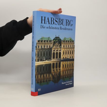 Habsburg. Die schönsten Residenzen