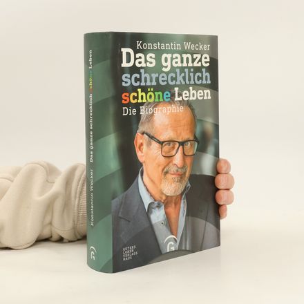 Das ganze schrecklich schöne Leben