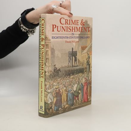 Crime and Punishment in Eighteenth Century England