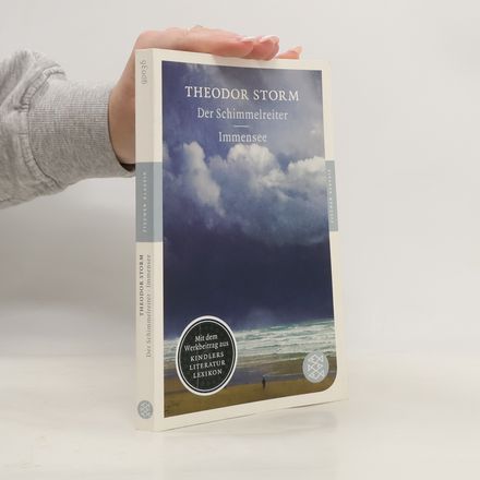 Der Schimmelreiter. Immensee - Mit dem Werkbeitrag aus Kindlers Literatur Lexikon