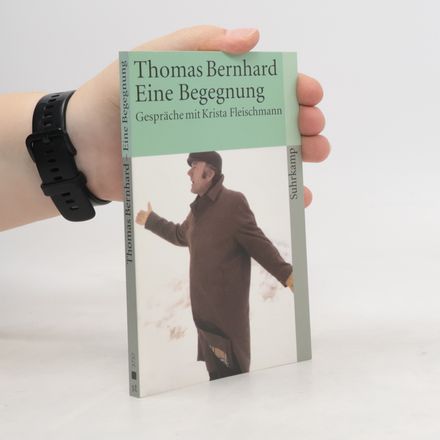 Thomas Bernhard - eine Begegnung