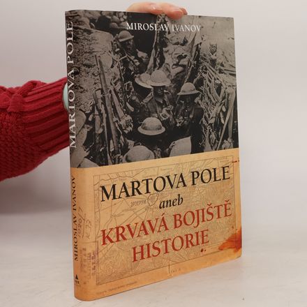 Martova pole aneb Krvavá bojiště historie