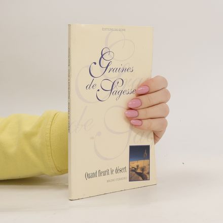 Graines de sagesse - Quand fleurit le désert