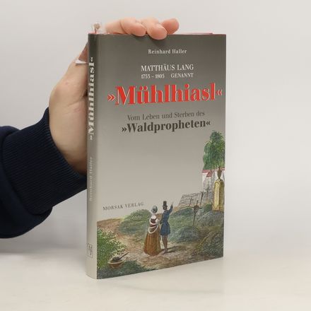 Matthäus Lang, 1753 - 1805, genannt "Mühlhiasl"