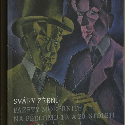 Sváry zření. Fazety modernity na přelomu 19. a 20. století 1890 - 1918