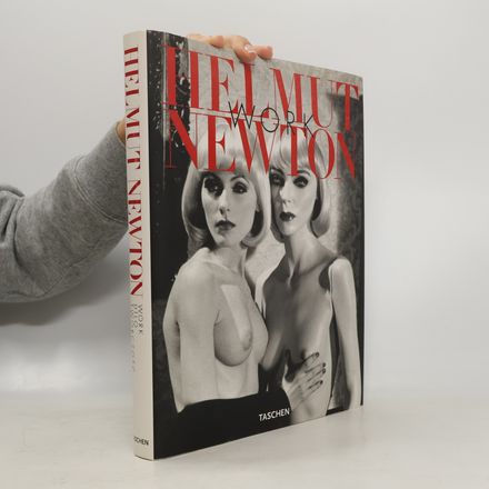 Helmut Newton: Work / Dílo