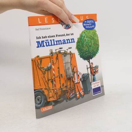 Ich hab einen Freund, der ist Müllmann