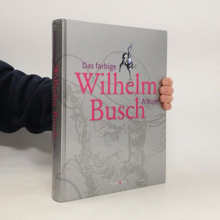 Das farbige Wilhelm-Busch-Album