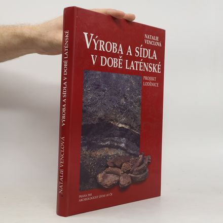 Výroba a sídla v době laténské. Projekt Loděnice