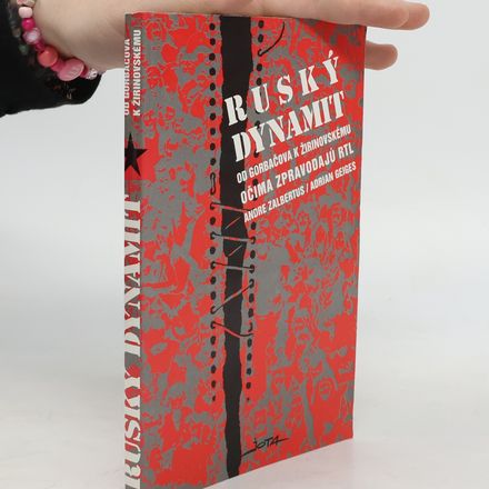 Ruský dynamit. Od Gorbačova k Žirinovskému očima zpravodajů RTL