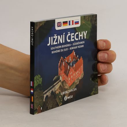 Jižní Čechy = Southern Bohemia = Südböhmen = Bohème du Sud = Južnaja Čechija