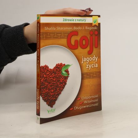 Zdrowie z natury: Goji jagody życia