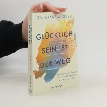 Glücklichsein ist der Weg
