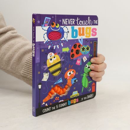 Never Touch the Bugs