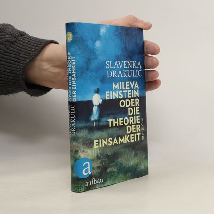 Mileva Einstein oder Die Theorie der Einsamkeit