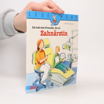 LESEMAUS - 12: Ich hab eine Freundin, die ist Zahnärztin